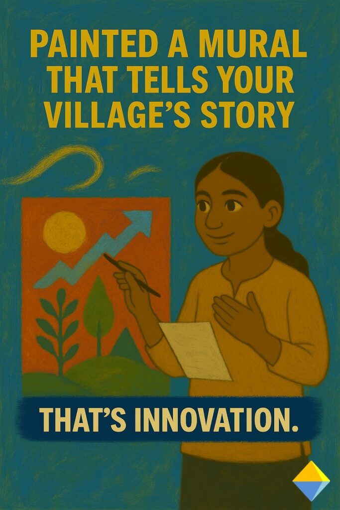 Painted a mural that tells your villages story That's innovation. Learning Median poster
